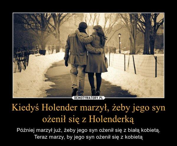 Kiedy_Holender_marzy_eby_jego_syn_oeni_si_z_Holenderk_4599773.jpg
